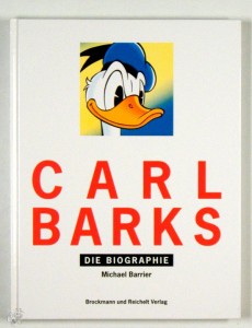 Carl Barks: Die Biographie Gebundene Ausgabe 