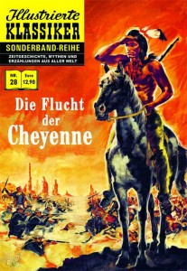 Illustrierte Klassiker - Sonderband-Reihe 28: Die Flucht der Cheyenne