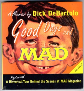 Good Days and Mad: A Hysterical Tour Behind the Scenes at Mad