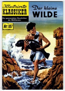 Illustrierte Klassiker 107: Der kleine Wilde