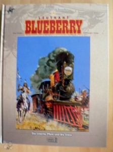 Die Blueberry Chroniken 4: Leutnant Blueberry: Das eiserne Pferd und die Sioux