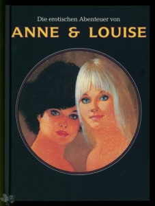 Die erotischen Abenteuer von Anne &amp; Louise HC 