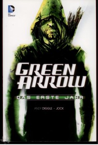 Green Arrow: Das erste Jahr 1: (Softcover)
