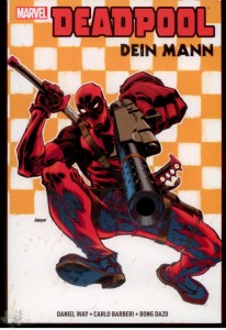 Deadpool: Dein Mann : (Softcover)