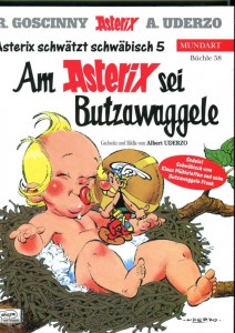 Asterix - Mundart 58: Am Asterix sei Butzawaggele (Schwäbische Mundart)