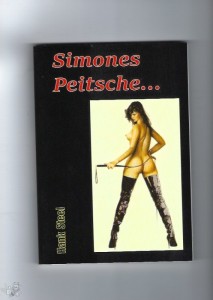 Simones Peitsche - Fetisch Erotik Bondage Flagellanten Spanking Gummi Sex