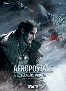 Aeropostale - Legendäre Piloten 5: Jean Mermoz (Buch II)