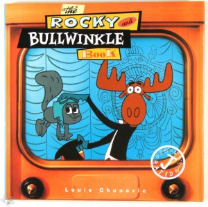 The Rocky and Bullwinkle Book by Louis Chunovic 