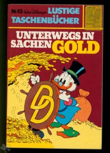 Walt Disneys Lustige Taschenbücher 43: Unterwegs in Sachen Gold (1. Auflage)