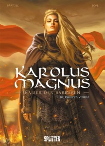 Karolus Magnus - Kaiser der Barbaren 2: Brunhildes Verrat
