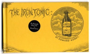 The Iron Tonic: Or, A Winter Afternoon in Lonely Valley Hardcover 