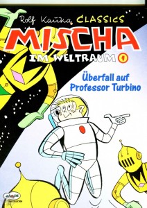 Rolf Kauka Classics 2: Mischa im Weltraum (1): Überfall auf Professor Turbino