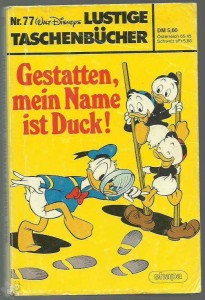 Walt Disneys Lustige Taschenbücher 77: Gestatten, mein Name ist Duck ! (höhere Auflagen)