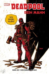 Deadpool: Dein Mann : (Hardcover)