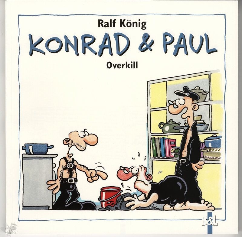 Ralf König 2: Konrad &amp; Paul: Overkill