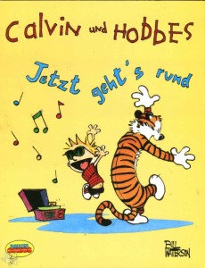 Calvin und Hobbes 1: Jetzt geht&#039;s rund