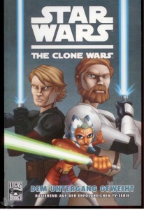 Star Wars: The Clone Wars 1: Dem Untergang geweiht