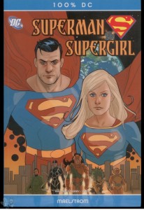 100% DC 34: Superman / Supergirl: Maelstrom