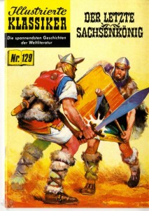Illustrierte Klassiker 129: Der letzte Sachsenkönig