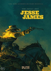 Die wahre Geschichte des Wilden Westens 1: Jesse James