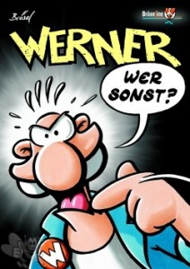 Werner 3: Wer sonst ?