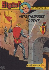 Sigurd - Der ritterliche Held (Heft, Lehning) 15: Unterirdische Flucht