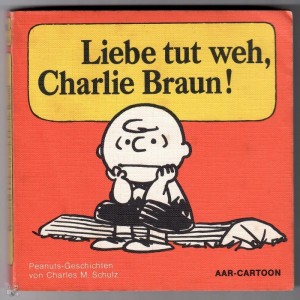 Aar-Cartoon 19: Liebe tut weh, Charlie Braun ! (1. Auflage)
