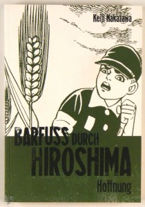 Barfuss durch Hiroshima 4: Hoffnung
