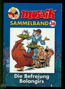 Mosaik Sammelband 36: Die Befreiung Bolangirs (Softcover)