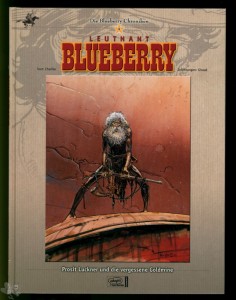 Die Blueberry Chroniken 6: Leutnant Blueberry: Prosit Luckner und die vergessene Goldmine