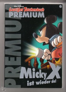 Lustiges Taschenbuch Premium 6: Micky X ist wieder da !
