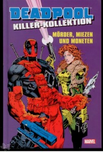 Deadpool Killer-Kollektion 1: Mörder, Miezen und Moneten (Hardcover)
