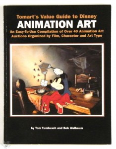 Tomart&#039;s Value Guide to Disney Animation Art: An Easy-To-Use Compilation of Over