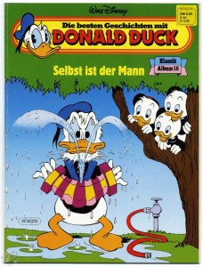 Die besten Geschichten mit Donald Duck 16: Selbst ist der Mann