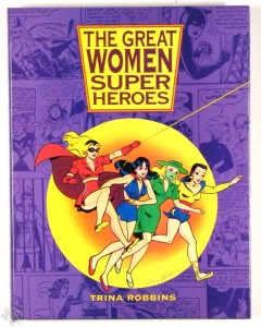 The Great Women Superheroes von Trina Robbins signed Delux