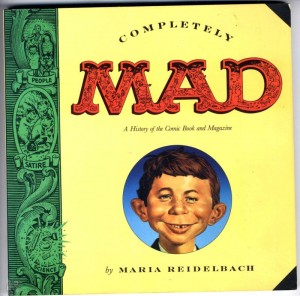 Completely Mad: A History of the Comic Book and Magazine