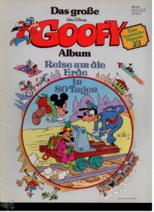 Das große Goofy Album 13: Reise um die Erde in 80 Tagen