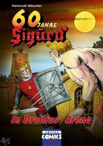 60 Jahre Sigurd 8: In Drudius&#039; Arena