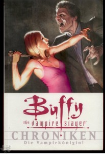 Buffy - The vampire slayer - Chroniken 4: Die Vampirkönigin !