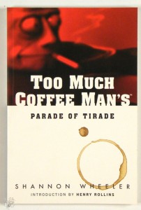 Too Much Coffee Man&#039;s Parade of Tirade