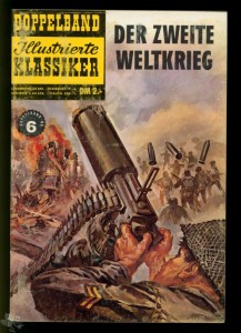 Illustrierte Klassiker - Doppelband 6: Der zweite Weltkrieg