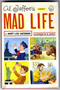 Al Jaffee&#039;s Mad Life: A Biography 