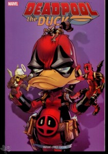 Deadpool the Duck - Der Söldner mit dem grossen Schnabel : (Variant Cover-Edition)