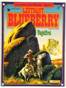 Die großen Edel-Western 31: Leutnant Blueberry: Vogelfrei (Softcover)