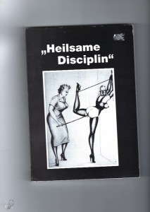 Heilsame Disciplin- Fetisch Erotik Bondage Flagellanten Spanking Sex