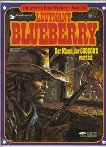 Die großen Edel-Western 26: Leutnant Blueberry: Der Mann, der 500.000 $ wert ist (Softcover)