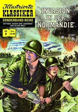 Illustrierte Klassiker - Sonderband-Reihe 8: Invasion in der Normandie