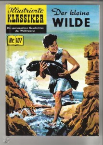 Illustrierte Klassiker (Hardcover) 107: Der kleine Wilde