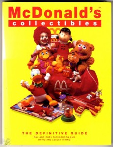 McDonald&#039;s Collectibles: Happy Meal Toys and Memorabilia 1970 to 1997