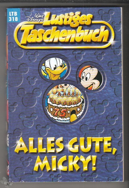 Walt Disneys Lustige Taschenbücher 318: Alles Gute, Micky ! (LTB)